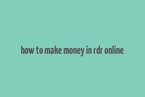 how to make money in rdr online