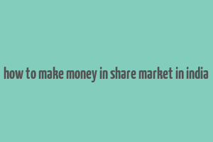 how to make money in share market in india