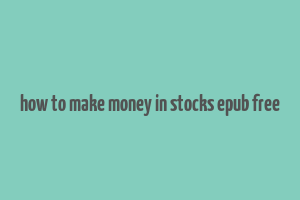 how to make money in stocks epub free