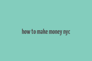 how to make money nyc