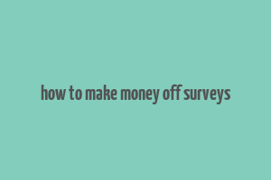 how to make money off surveys