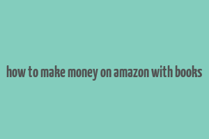 how to make money on amazon with books