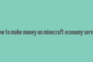 how to make money on minecraft economy server