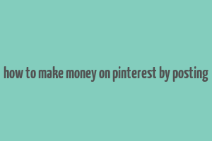 how to make money on pinterest by posting