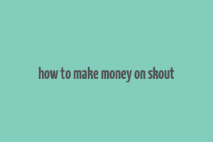 how to make money on skout