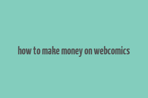 how to make money on webcomics