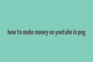 how to make money on youtube in png