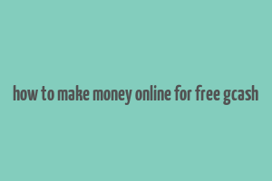 how to make money online for free gcash