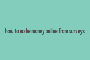 how to make money online from surveys