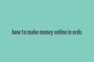 how to make money online in urdu