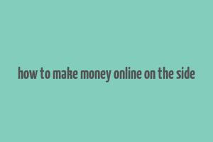 how to make money online on the side