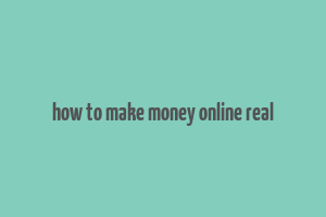 how to make money online real