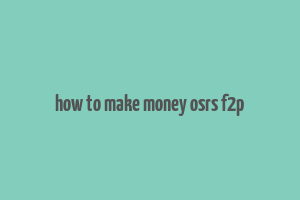 how to make money osrs f2p