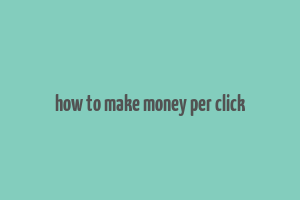 how to make money per click