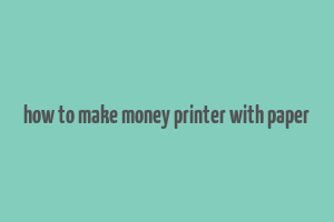 how to make money printer with paper