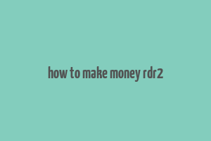 how to make money rdr2