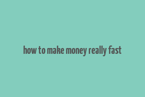 how to make money really fast