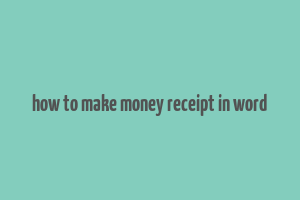 how to make money receipt in word