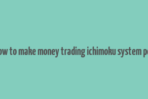 how to make money trading ichimoku system pdf