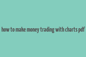 how to make money trading with charts pdf