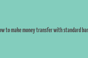 how to make money transfer with standard bank