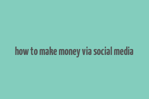 how to make money via social media