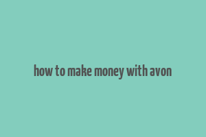 how to make money with avon