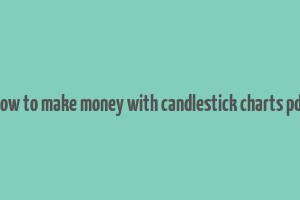 how to make money with candlestick charts pdf