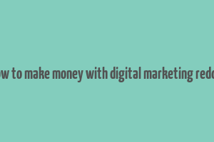 how to make money with digital marketing reddit