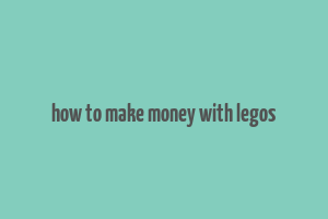 how to make money with legos