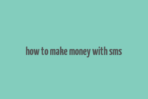 how to make money with sms