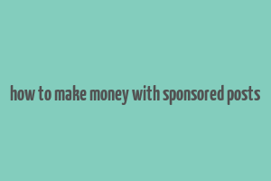 how to make money with sponsored posts