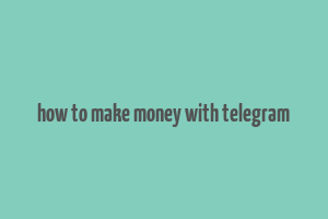 how to make money with telegram