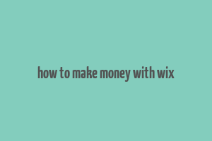 how to make money with wix