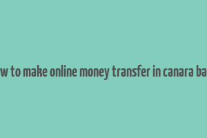 how to make online money transfer in canara bank