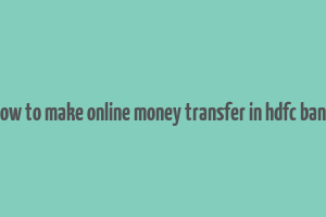 how to make online money transfer in hdfc bank