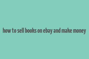 how to sell books on ebay and make money