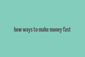 how ways to make money fast