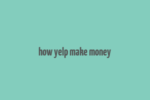 how yelp make money