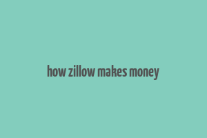 how zillow makes money