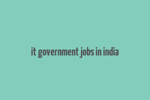 it government jobs in india