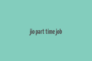 jio part time job