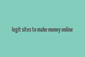 legit sites to make money online