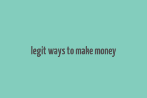 legit ways to make money