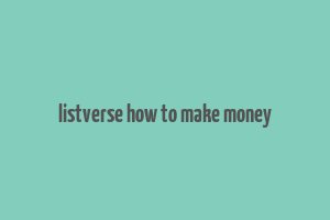 listverse how to make money