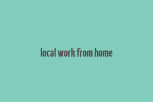 local work from home