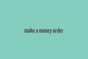 make a money order