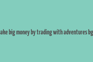 make big money by trading with adventures bg3