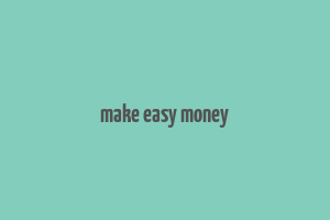 make easy money