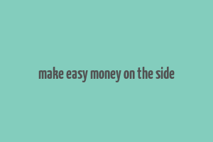 make easy money on the side